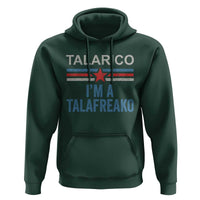Talarico I'm A Talafreako Hoodie Vintage Patriotic James Voter Political Supporter Star Graphic