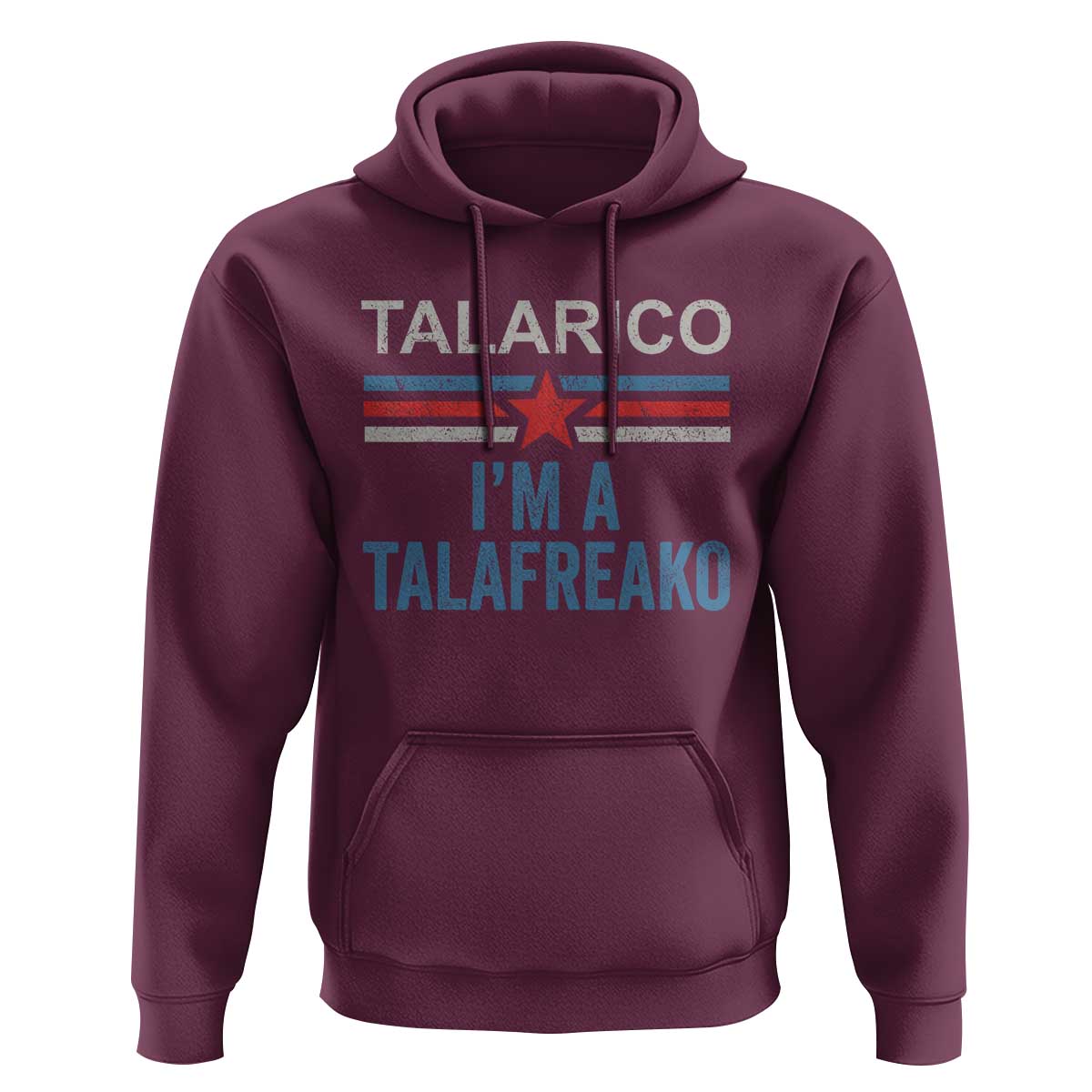 Talarico I'm A Talafreako Hoodie Vintage Patriotic James Voter Political Supporter Star Graphic