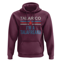 Talarico I'm A Talafreako Hoodie Vintage Patriotic James Voter Political Supporter Star Graphic
