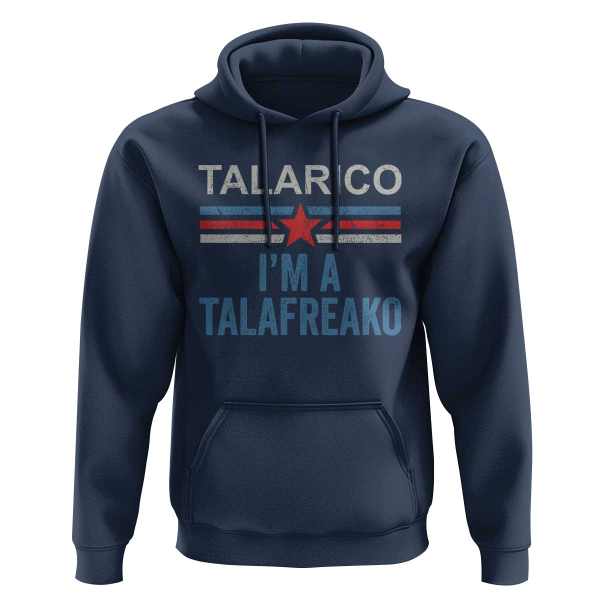 Talarico I'm A Talafreako Hoodie Vintage Patriotic James Voter Political Supporter Star Graphic