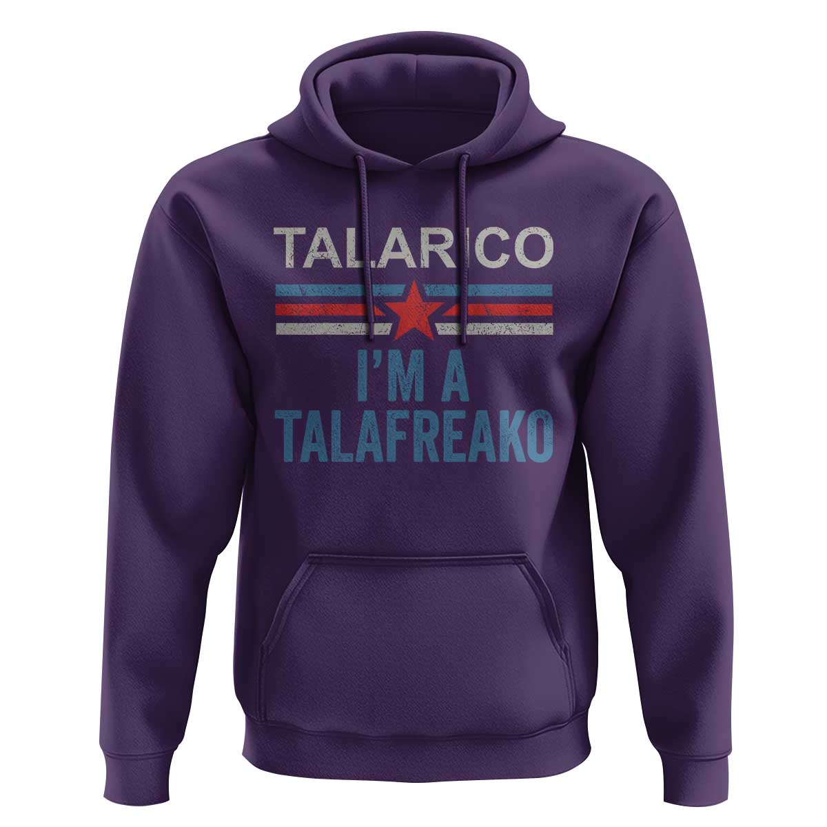 Talarico I'm A Talafreako Hoodie Vintage Patriotic James Voter Political Supporter Star Graphic
