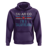 Talarico I'm A Talafreako Hoodie Vintage Patriotic James Voter Political Supporter Star Graphic