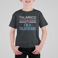 Talarico I'm A Talafreako T Shirt For Kid Vintage Patriotic James Voter Political Supporter Star Graphic