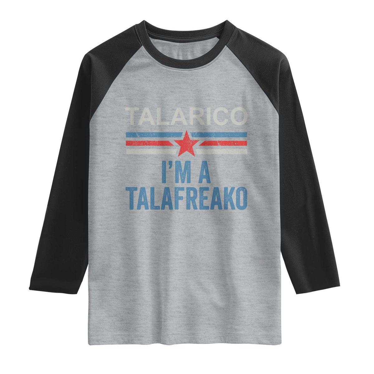 Talarico I'm A Talafreako Raglan Shirt Vintage Patriotic James Voter Political Supporter Star Graphic