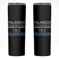 Talarico I'm A Talafreako Skinny Tumbler Vintage Patriotic James Voter Political Supporter Star Graphic