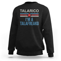 Talarico I'm A Talafreako Sweatshirt Vintage Patriotic James Voter Political Supporter Star Graphic