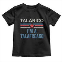 Talarico I'm A Talafreako Toddler T Shirt Vintage Patriotic James Voter Political Supporter Star Graphic