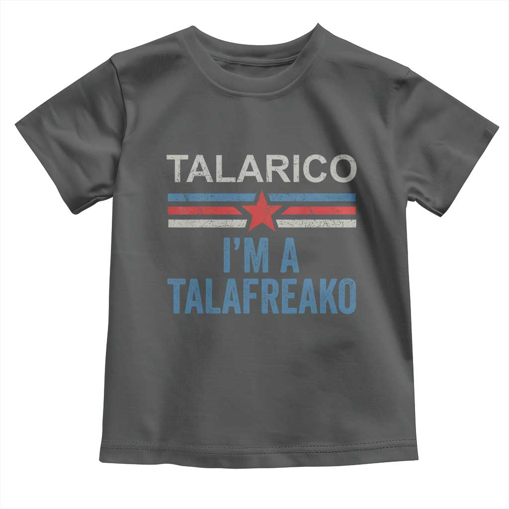 Talarico I'm A Talafreako Toddler T Shirt Vintage Patriotic James Voter Political Supporter Star Graphic