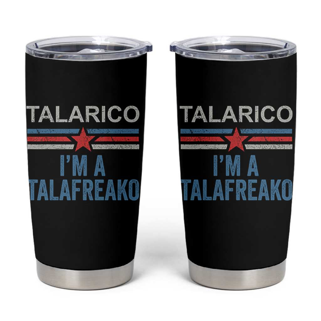 Talarico I'm A Talafreako Tumbler Cup Vintage Patriotic James Voter Political Supporter Star Graphic