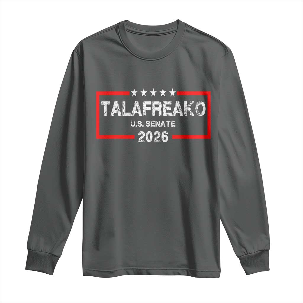 Talafreako U.S. Senate 2026 Long Sleeve Shirt James Talarico Voter Political Supporter