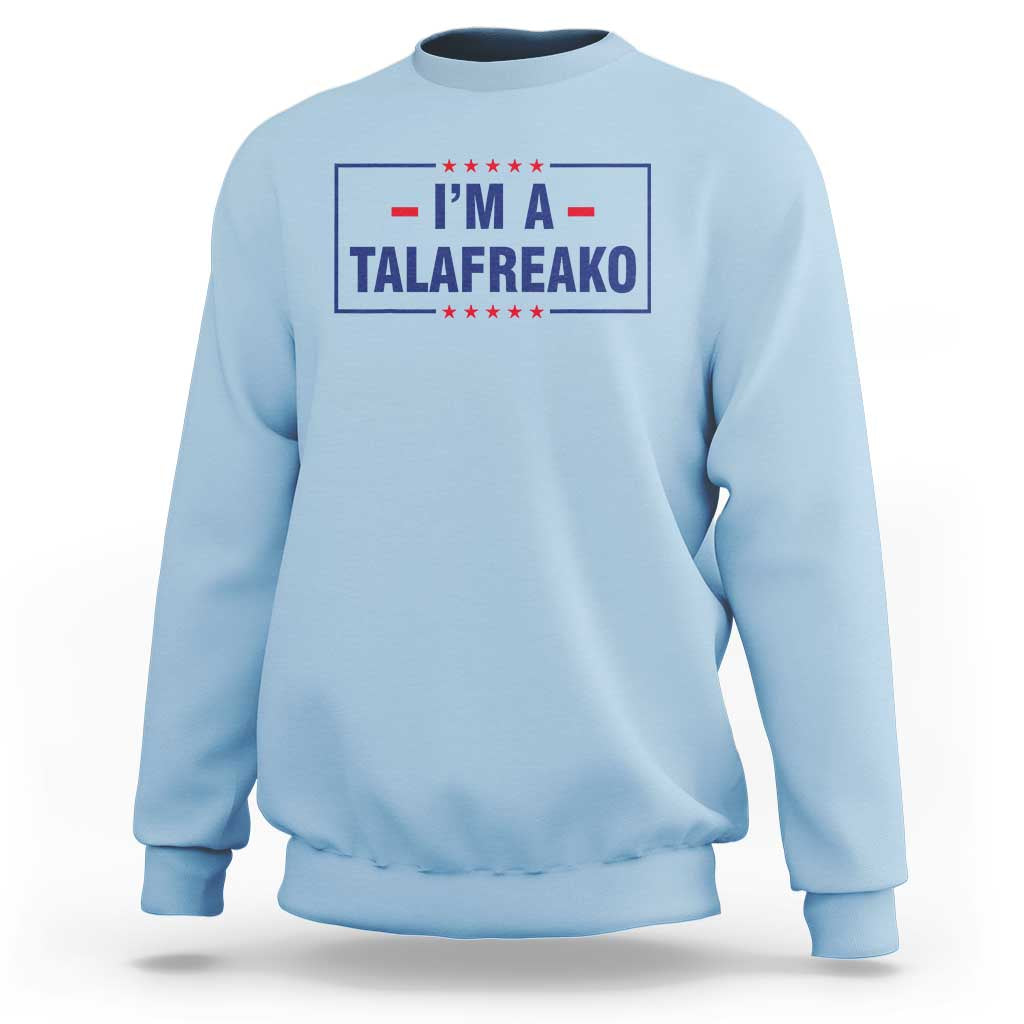 I'm A Talafreako Patriotic Voter Sweatshirt James Talarico Political Supporter Stars Election Box
