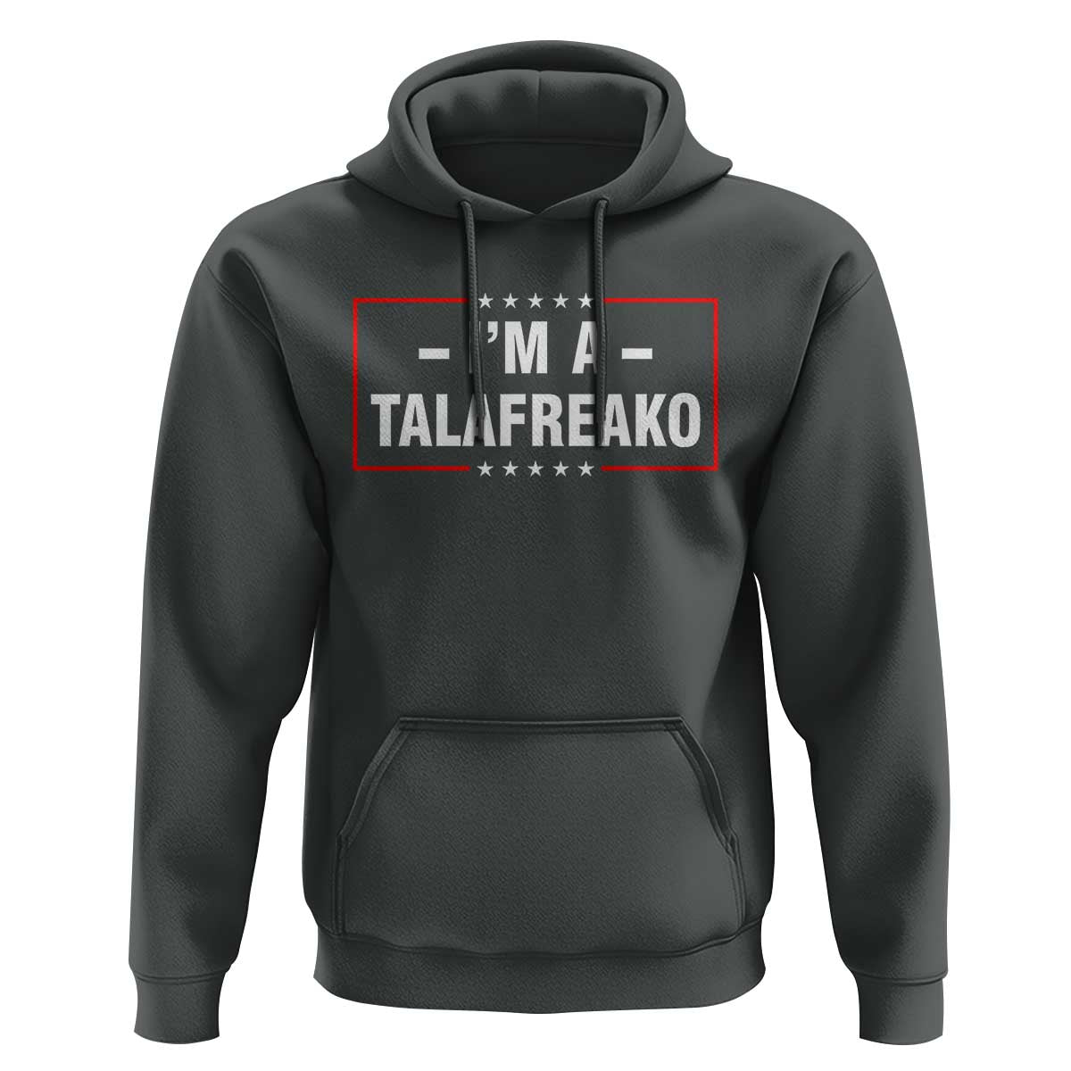 I'm A Talafreako Patriotic Voter Hoodie James Talarico Political Supporter Election Box Graphic