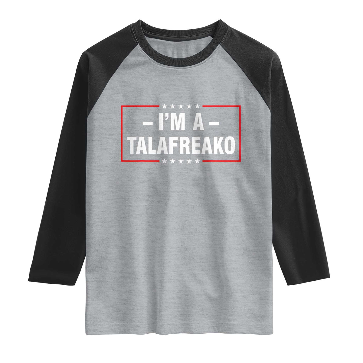 I'm A Talafreako Patriotic Voter Raglan Shirt James Talarico Political Supporter Election Box Graphic