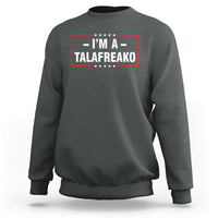 I'm A Talafreako Patriotic Voter Sweatshirt James Talarico Political Supporter Election Box Graphic