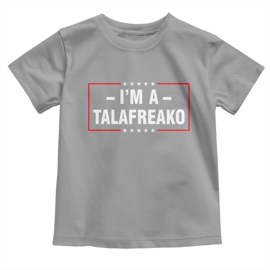 I'm A Talafreako Patriotic Voter Toddler T Shirt James Talarico Political Supporter Election Box Graphic