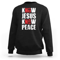 Know Jesus Know Peace Sweatshirt No Jesus No Peace Bible - Wonder Print Shop
