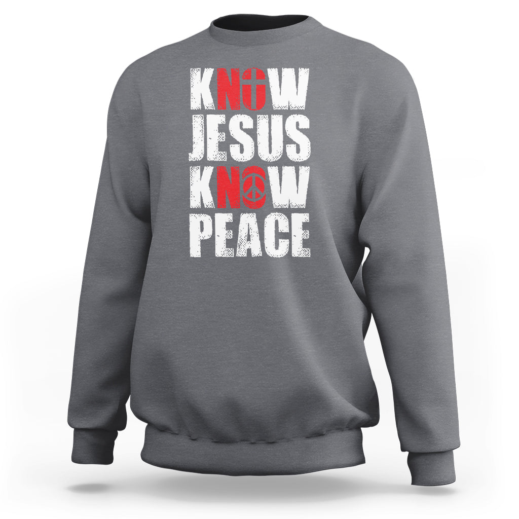 Know Jesus Know Peace Sweatshirt No Jesus No Peace Bible - Wonder Print Shop