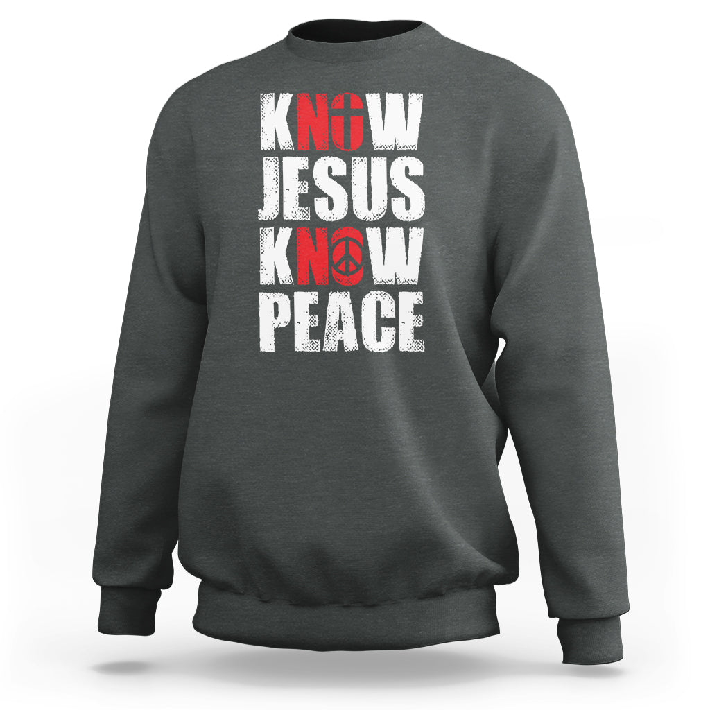 Know Jesus Know Peace Sweatshirt No Jesus No Peace Bible - Wonder Print Shop