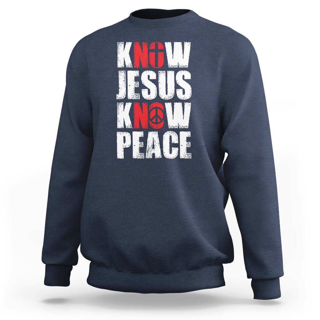 Know Jesus Know Peace Sweatshirt No Jesus No Peace Bible - Wonder Print Shop