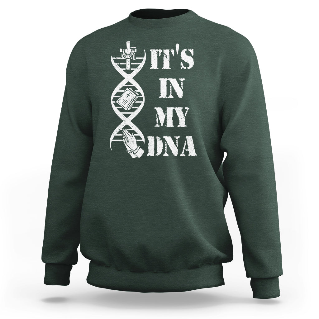 Christian Faith Sweatshirt It's In My DNA Bible Christian Cross Pray - Wonder Print Shop