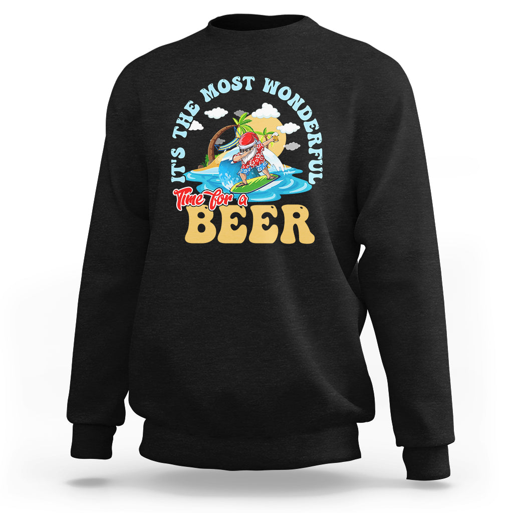 Funny Christmas in July Drinking Sweatshirt It's The Most Wonderful Time For A Beer