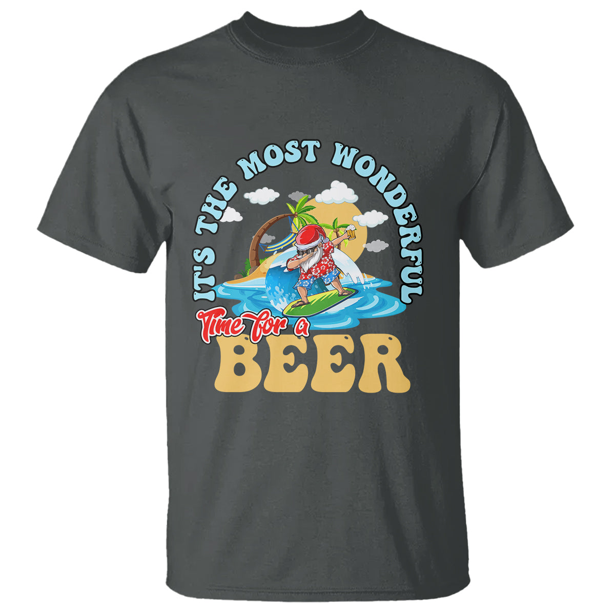 Funny Christmas in July Drinking T Shirt It's The Most Wonderful Time For A Beer - Wonder Print Shop