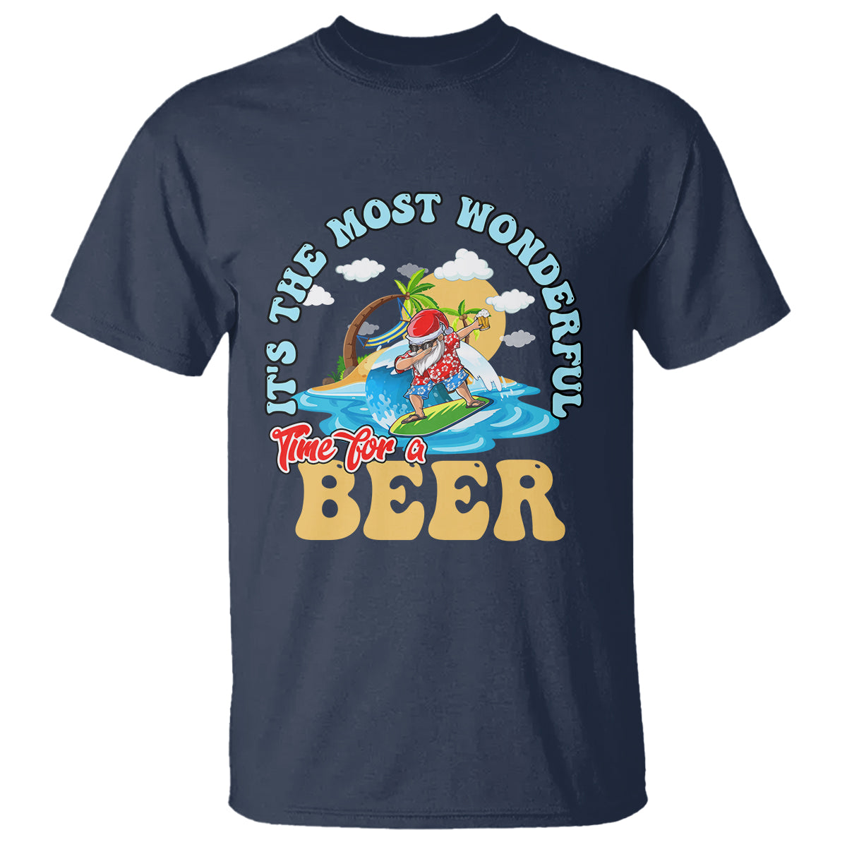 Funny Christmas in July Drinking T Shirt It's The Most Wonderful Time For A Beer - Wonder Print Shop