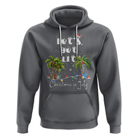Let's Get Lit Chrismast In July Hoodie Xmas Lights Palm Tree Decoration - Wonder Print Shop