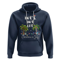 Let's Get Lit Chrismast In July Hoodie Xmas Lights Palm Tree Decoration - Wonder Print Shop