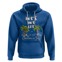 Let's Get Lit Chrismast In July Hoodie Xmas Lights Palm Tree Decoration - Wonder Print Shop