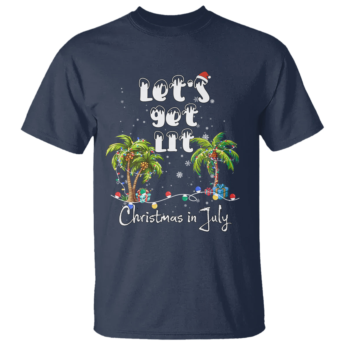 Let's Get Lit Chrismast In July T Shirt Xmas Lights Palm Tree Decoration - Wonder Print Shop