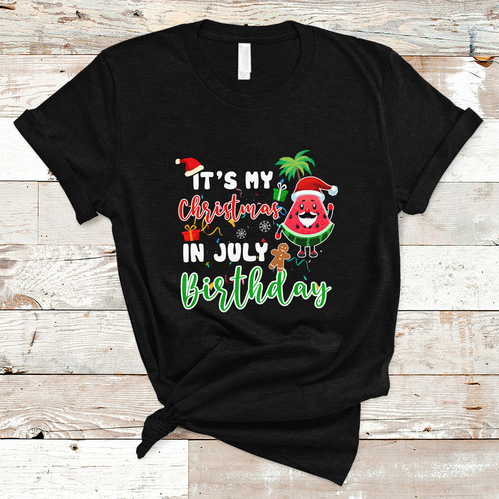 Christmas in July T Shirt Its My Christmas In July Birthday Santa Xmas Summer Vacation - Wonder Print Shop