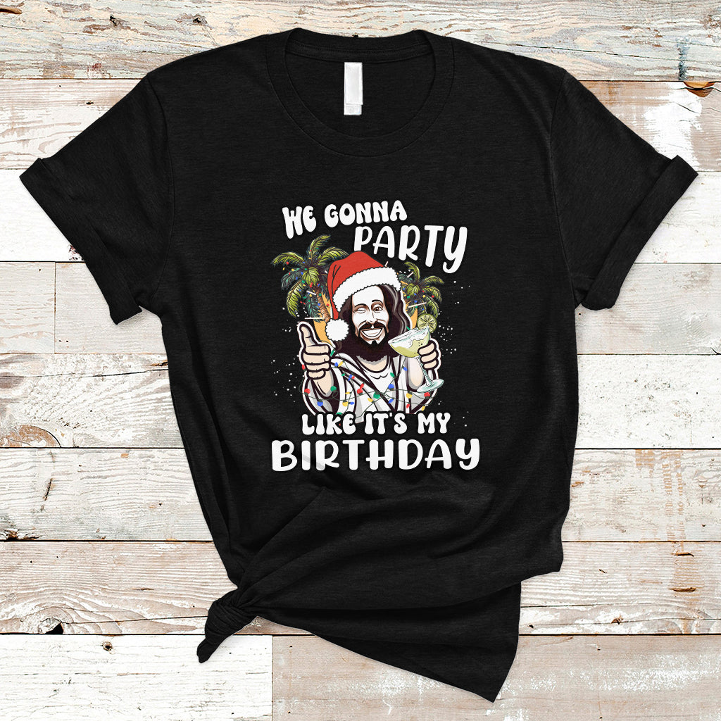 Christmas in July T Shirt We Gonna Party Like It's My Birthday Jesus Christmas In July - Wonder Print Shop
