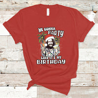 Christmas in July T Shirt We Gonna Party Like It's My Birthday Jesus Christmas In July - Wonder Print Shop