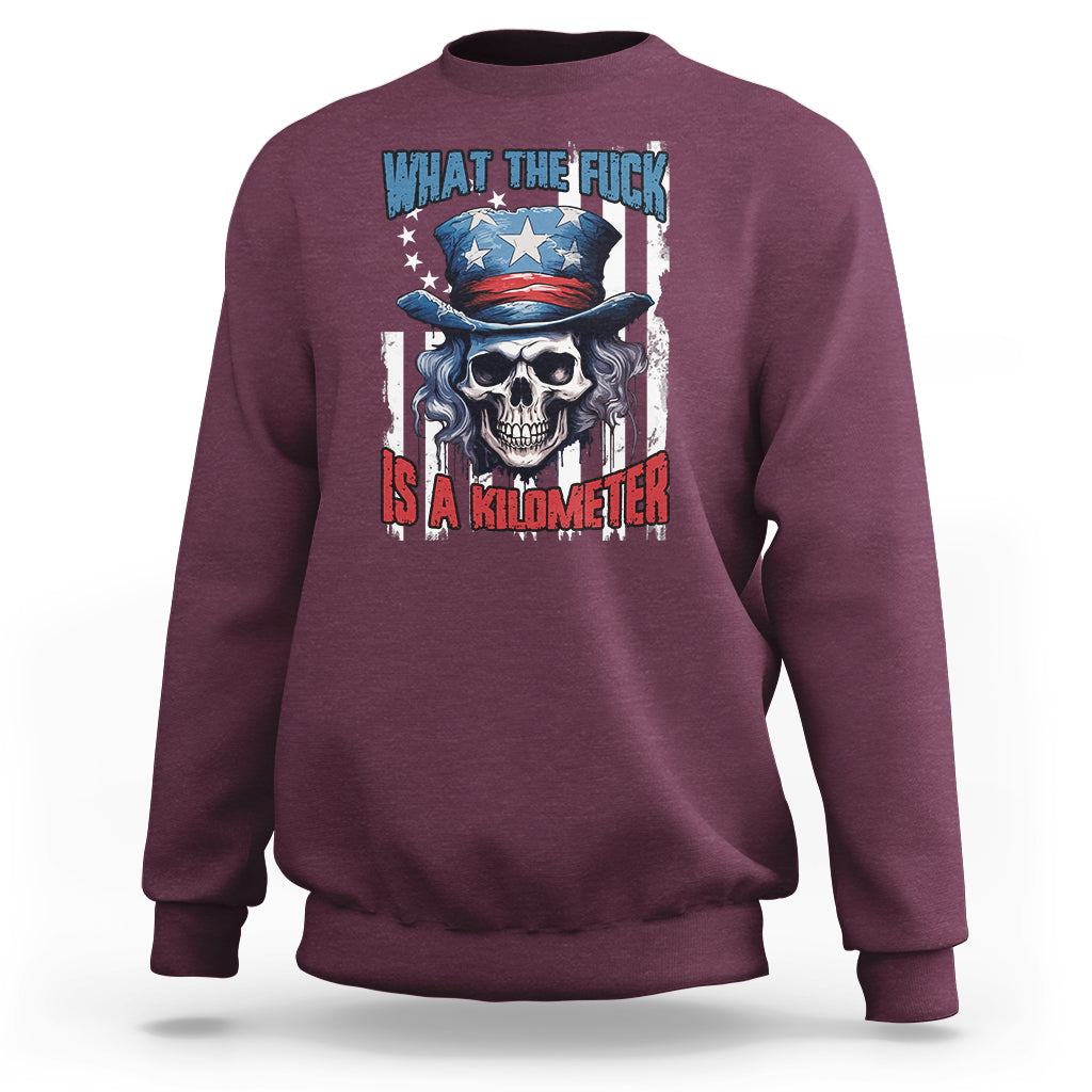 George Washington Sweatshirt WTF What The Fuck Is A Kilometer George Washington Skull Funny Saying - Wonder Print Shop