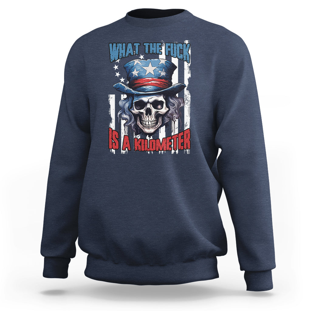 George Washington Sweatshirt WTF What The Fuck Is A Kilometer George Washington Skull Funny Saying - Wonder Print Shop