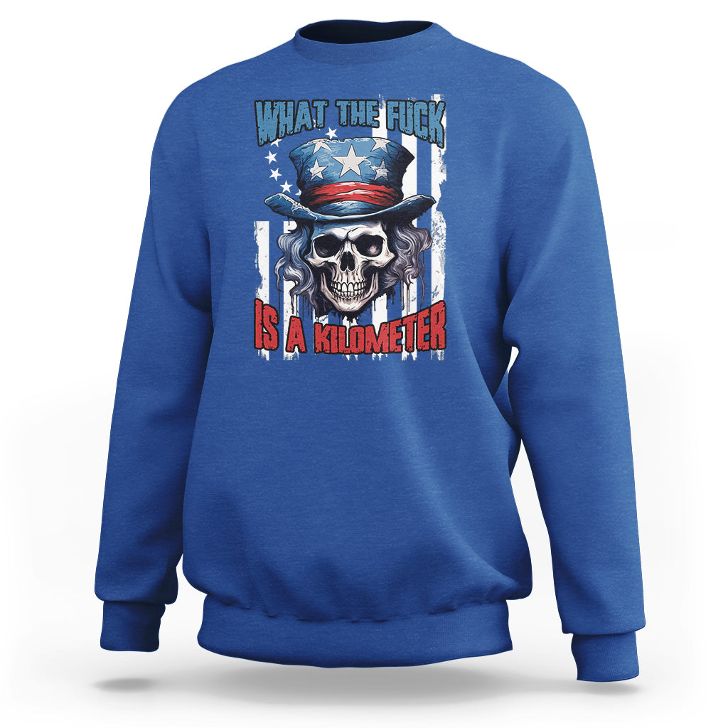 George Washington Sweatshirt WTF What The Fuck Is A Kilometer George Washington Skull Funny Saying - Wonder Print Shop