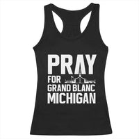 Pray for Grand Blanc Michigan Racerback Tank Top Faith and Community Support - Wonder Print Shop