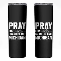 Pray for Grand Blanc Michigan Skinny Tumbler Faith and Community Support - Wonder Print Shop