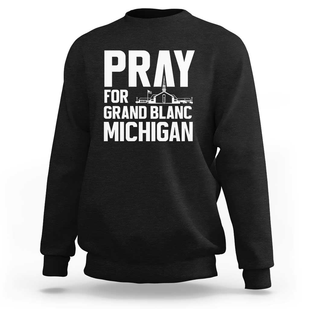 Pray for Grand Blanc Michigan Sweatshirt Faith and Community Support - Wonder Print Shop