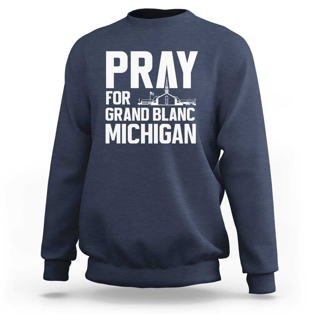 Pray for Grand Blanc Michigan Sweatshirt Faith and Community Support - Wonder Print Shop