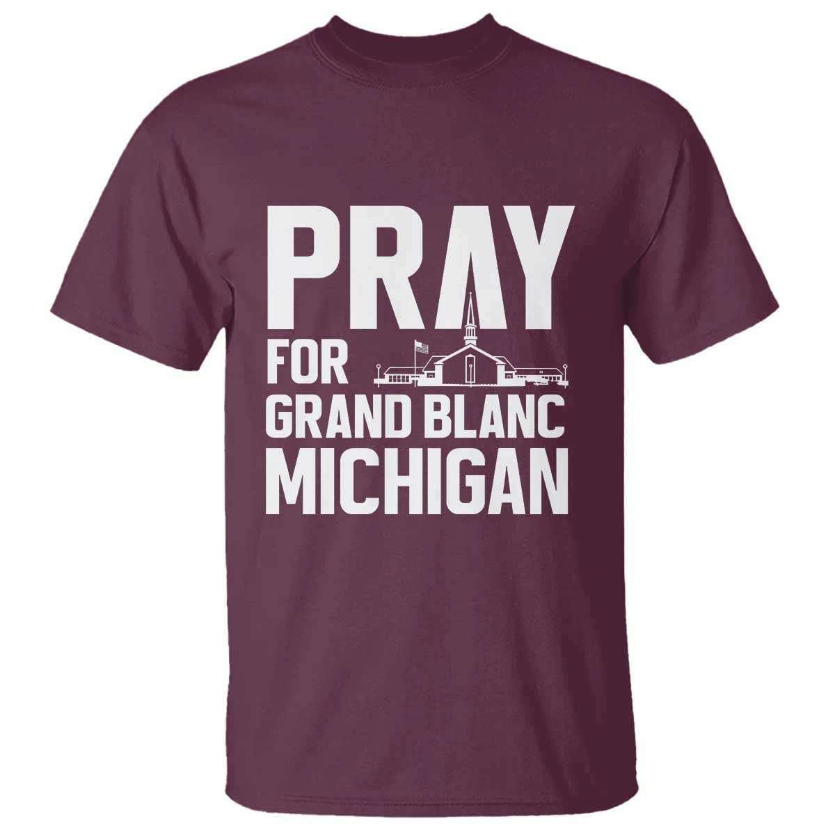 Pray for Grand Blanc Michigan T Shirt Faith and Community Support - Wonder Print Shop