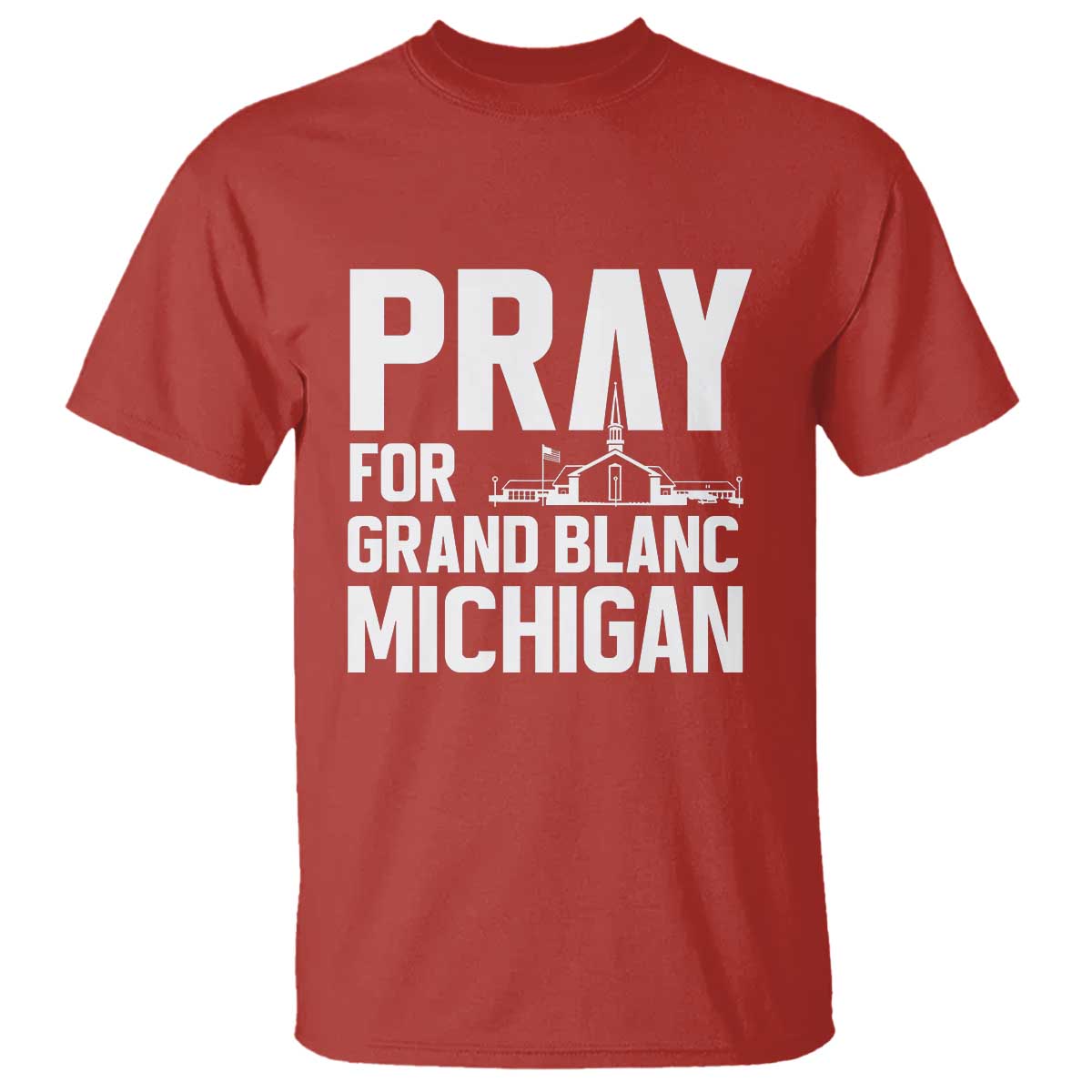 Pray for Grand Blanc Michigan T Shirt Faith and Community Support - Wonder Print Shop