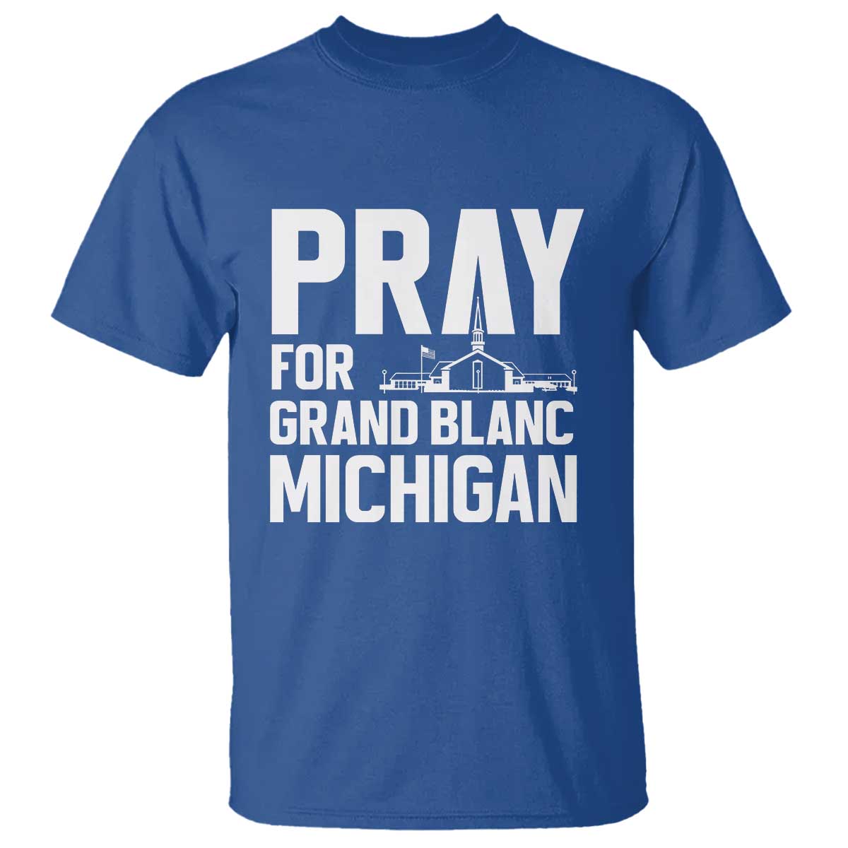 Pray for Grand Blanc Michigan T Shirt Faith and Community Support - Wonder Print Shop