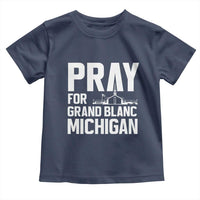 Pray for Grand Blanc Michigan Toddler T Shirt Faith and Community Support - Wonder Print Shop