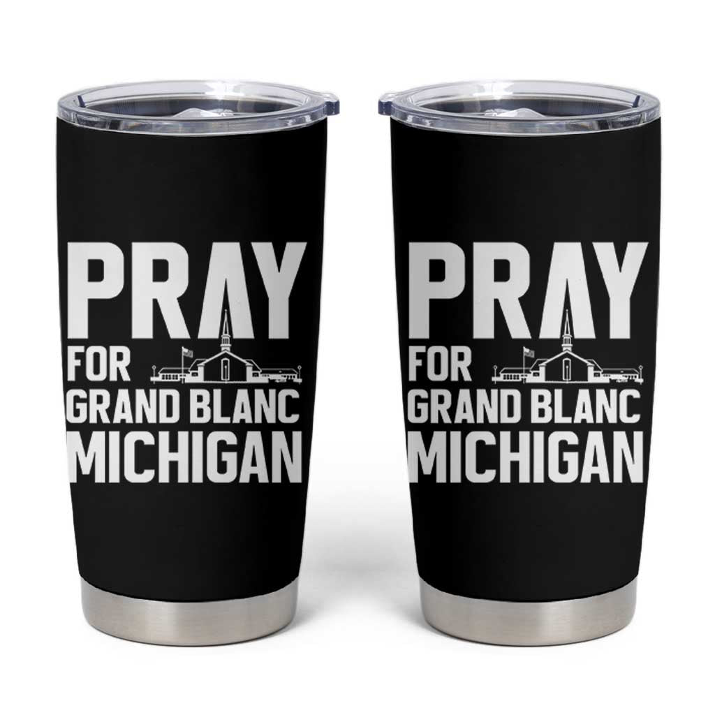 Pray for Grand Blanc Michigan Tumbler Cup Faith and Community Support - Wonder Print Shop