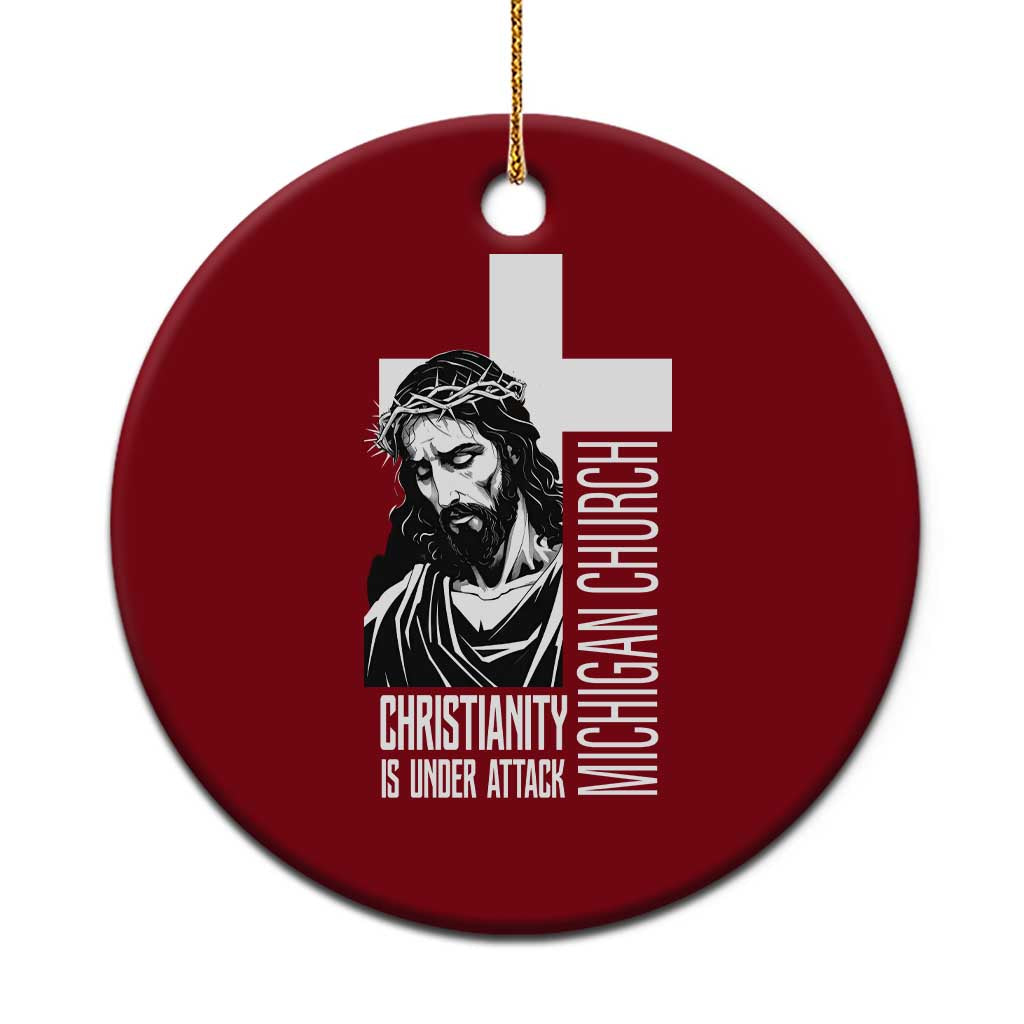 Christianity Is Under Attack Ceramic Ornament Jesus Stand for Faith Michigan Church - Wonder Print Shop