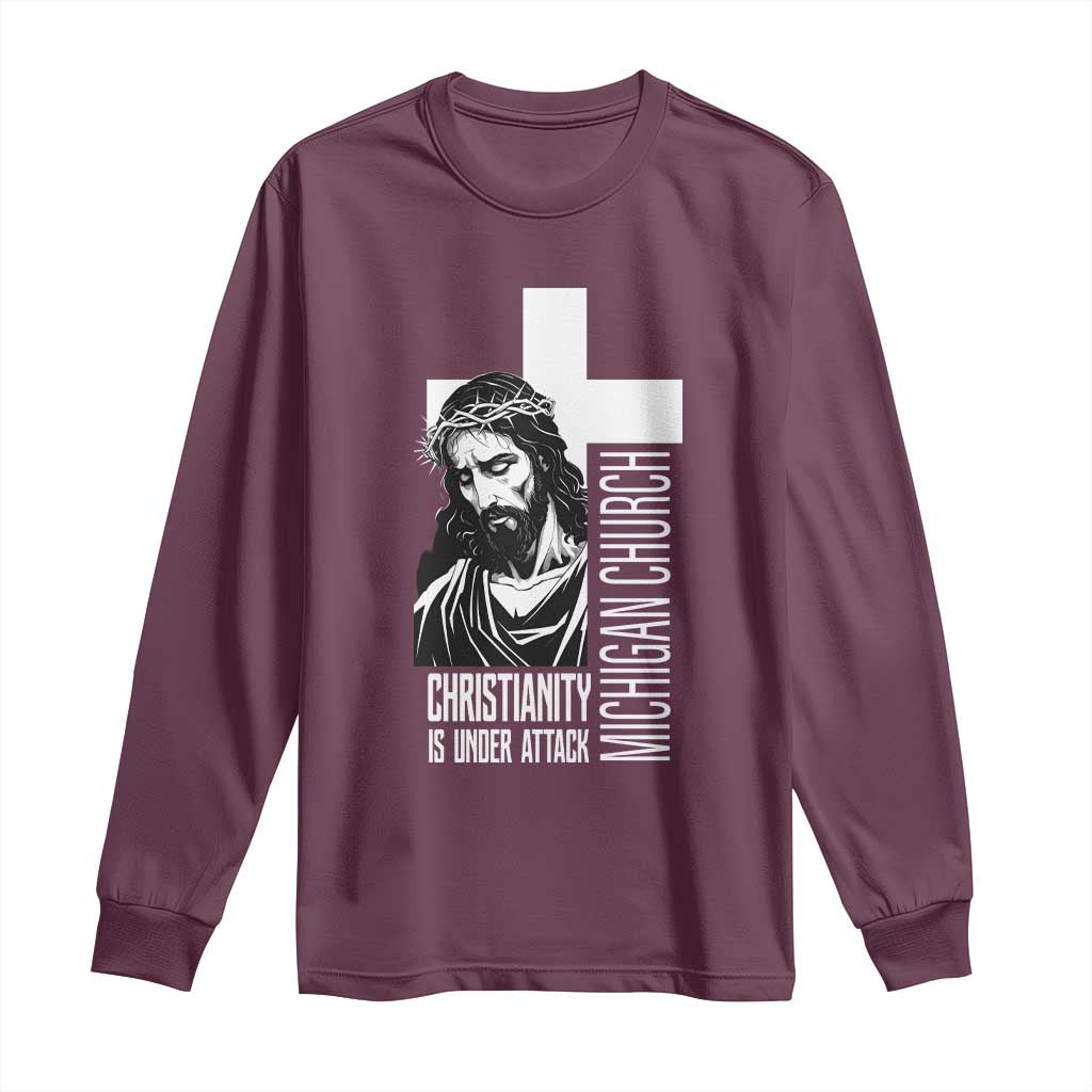 Christianity Is Under Attack Long Sleeve Shirt Jesus Stand for Faith Michigan Church - Wonder Print Shop