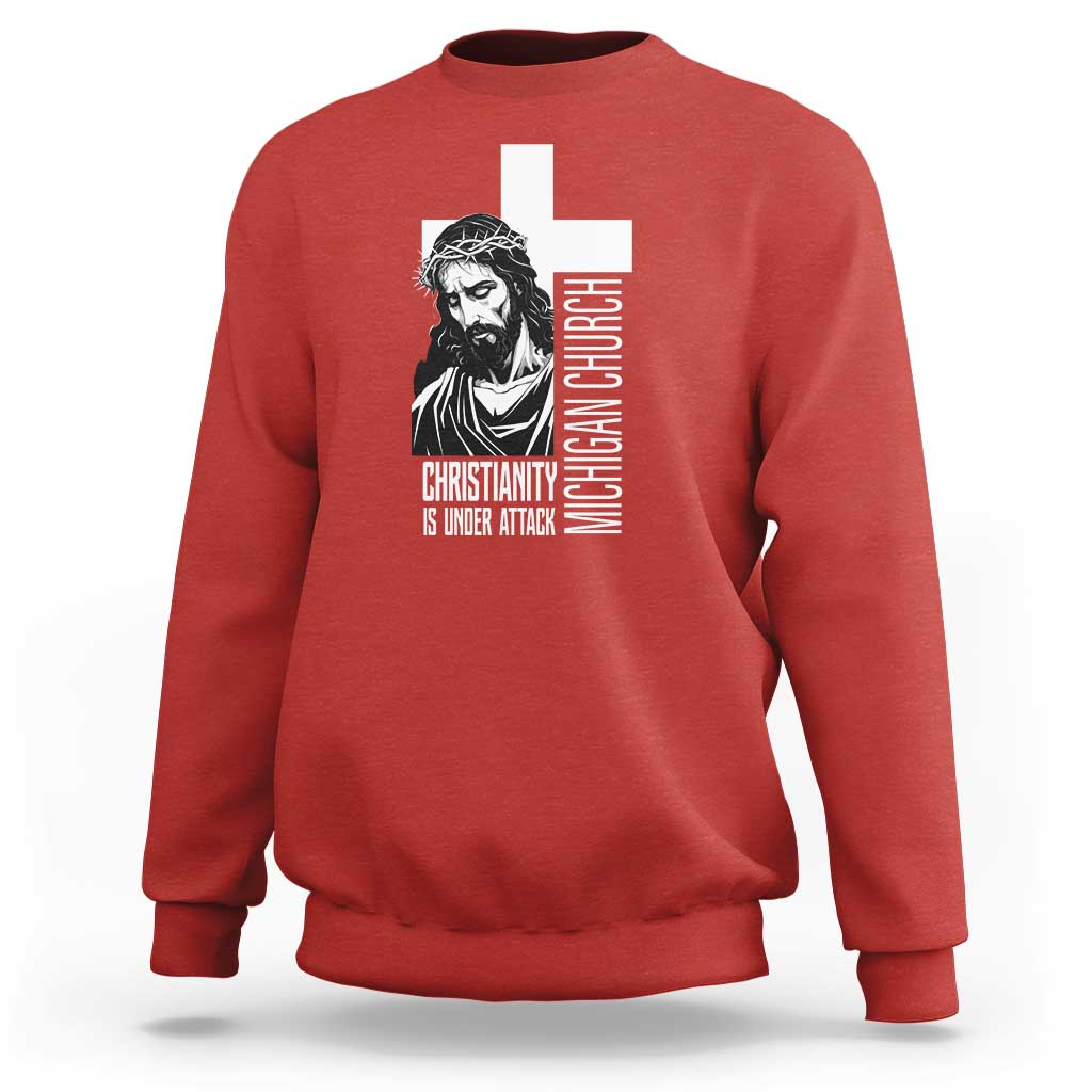 Christianity Is Under Attack Sweatshirt Jesus Stand for Faith Michigan Church - Wonder Print Shop