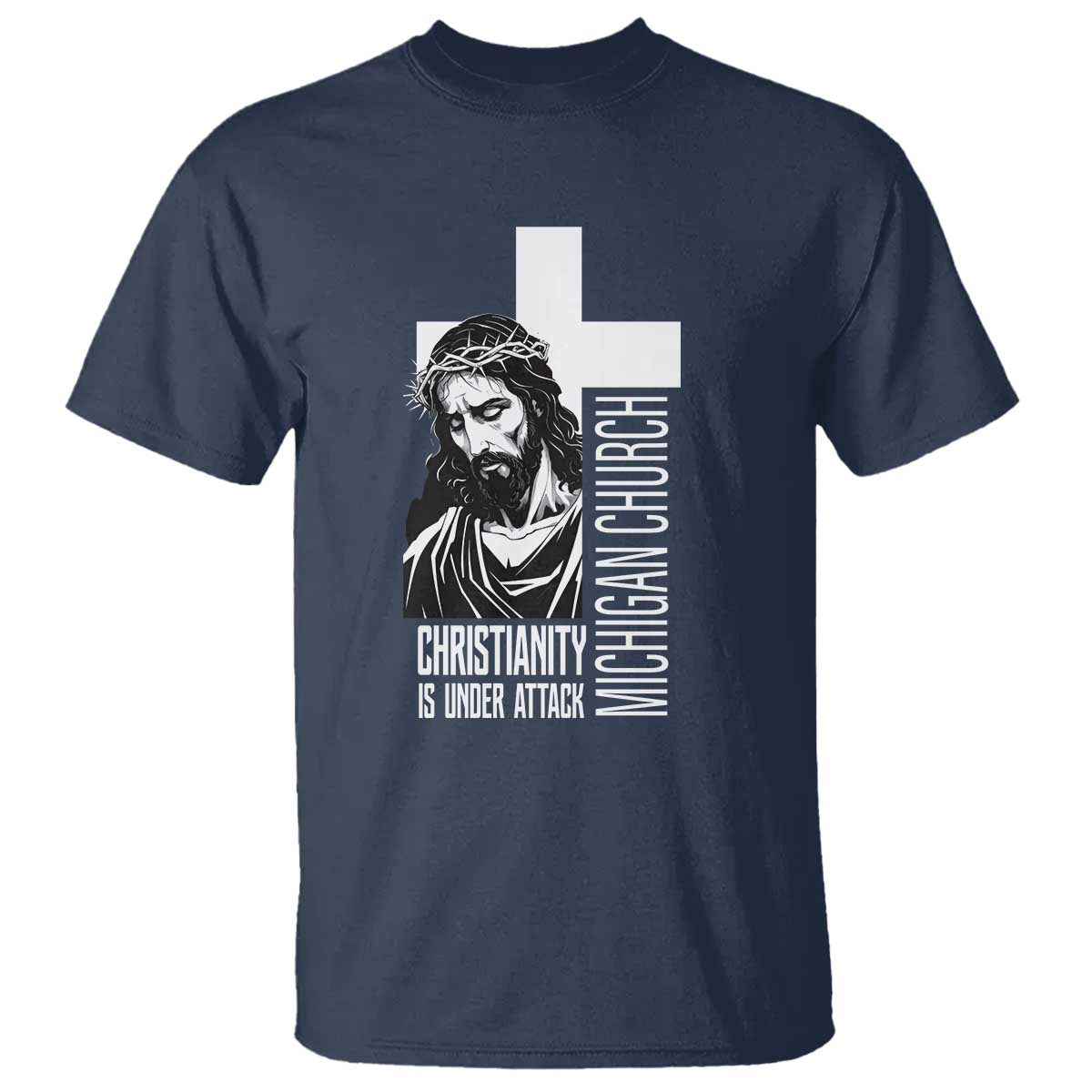 Christianity Is Under Attack T Shirt Jesus Stand for Faith Michigan Church - Wonder Print Shop